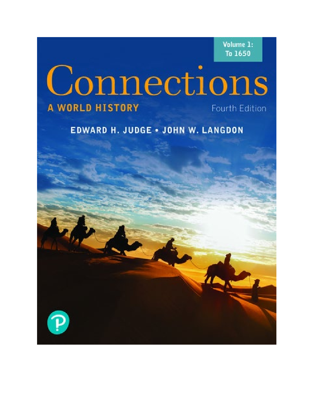 Connections A World History, Volume 1, 4th edition By Edward H. Judge, John W. Langdon [TEST BANK]